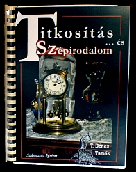 TitokTan Trilógia 4. kötet: Titkosítás és Szépirodalom rövid ismertetõje, tartalomjegyzéke.